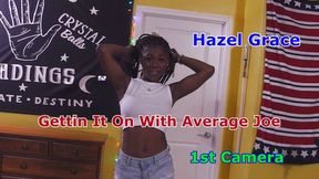 Hazel Grace Gettin It On With Average Joe 1st Camera