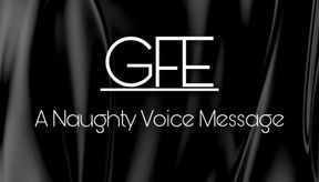 GFE : A Naughty Voice Message