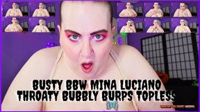 Busty BBW Mina Luciano Throaty Bubbly Burps Topless 1920x1080 MP4