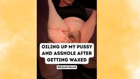 Oiling Up My Pussy and Asshole After A Wax