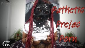 Pathetic Prejac Porn: Ebony Femdom Verbal Humiliation 4K