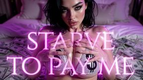 Starve To Pay Me
