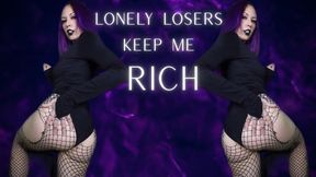 Lonely Losers Keep Me Rich