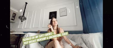 Seduced by My Soft Curves – Deep Breast Worship & Enchanting Tease