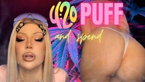 4-20 Puff and Spend - findom - gooning - gooner - JOI - mind fuck - mental domination - blonde and bratty