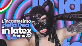 L'incantesimo della Dea in latex, aroma JOI ITA