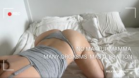 NO MAKEUP MAMMA MANY ORGASMS MASTURBATION