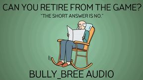 Can You Retire From The Game? Audio