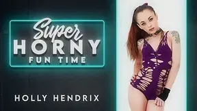 Holly Hendrix in Holly Hendrix - Super Horny Fun Time