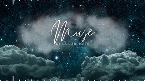 muse de la lubricite - audio erotique joi francais