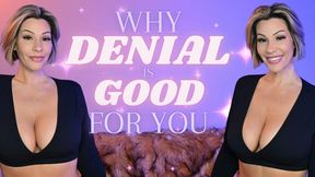 Why Denial is Good for You