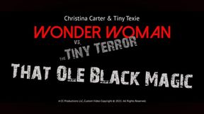 Wonder Woman vs Tiny Terror 4 That Ole Black Magic