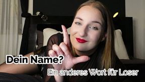 Dein Name? Ein anderes Wort für Loser