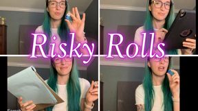 Risky Rolls