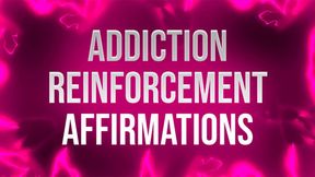 Addiction Reinforcement Affirmations for Femdom Addicts