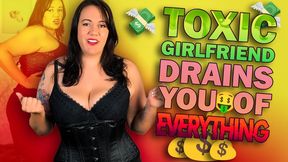 Toxic Girlfriend Drains you of Everything