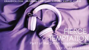 Fierce Temptation - Erotic Audio for Men by Eve&#039;s Garden