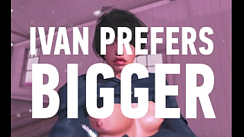 Ivan prefers bigger - Cutedoll