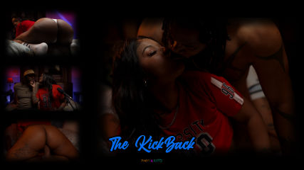 The KickBack: Real Sex ft HoneyDippedC