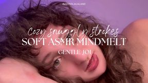 Cozy Snuggly Strokes — Soft ASMR Mindmelt — Gentle JOI