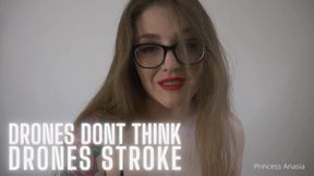 Drones Don't Think Drones Stroke