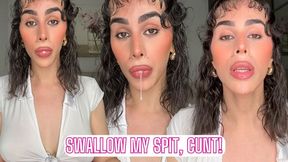 Swallow My Spit Cunt