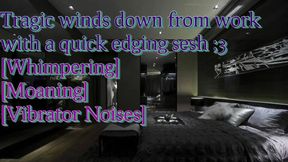 Tragic Winds Down After Work With A Quick Edging Sesh [audio Only] With Erotic Audio