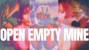OPEN. EMPTY. MINE.