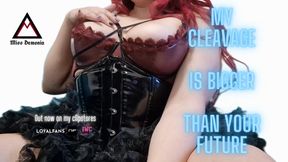 MY CLEAVAGE IS BIGGER THAN YOUR FUTURE