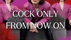 Cock Only From Now On