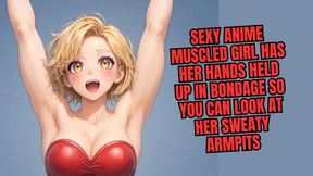 sexy anime muscled girl has her hands held up in bondage so you can look at her sweaty armpits