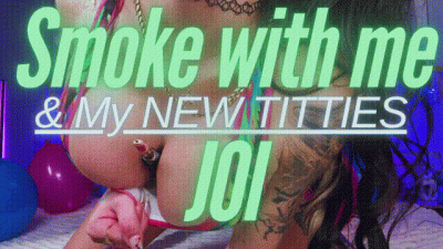 Get Fucked Up with Me and my New Titties JOI ****