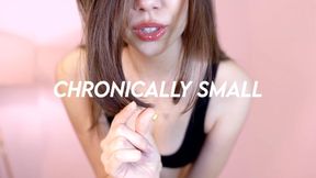 Chronically Small