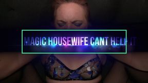 Magic Bimbo Housewife Cant Control Herself