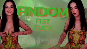 FINDOM FISTFUCK