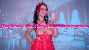 The Queen's Tea Time JOI CEI Consequence