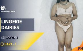 Lingerie Dairies Season 1 Episode 1 - Solo Indian Trans