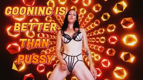 Gooning is Better Than Pussy