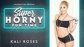 Kali Roses in Kali Roses - Super Horny Fun Time
