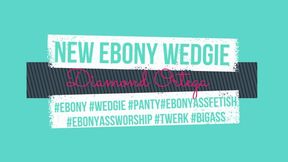 New Ebony Wedgie