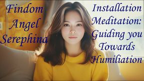 Installation Meditation - Guiding you Towards Humiliation