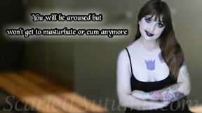 You won't be able to masturbate anymore