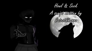 Howl and Seek - A Halloween Audio Written by CutestChurro