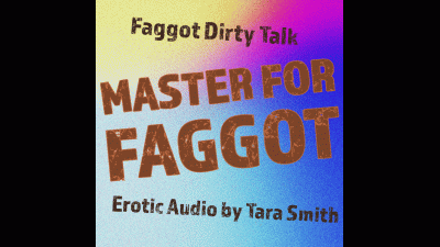 Master For Faggot Audio Only Faggot Dirty Talk Humiliation and Submission