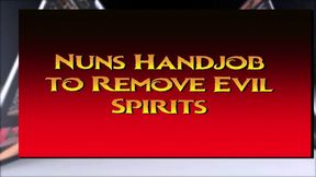 Nuns Handjob removes Evil spirits