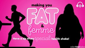 Making you FAT and feminized