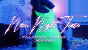 Neon Night Tease (UNCENSORED)