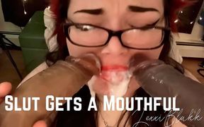 Slut gets a mouthful