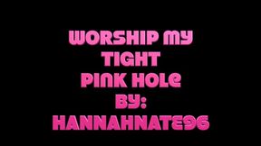 Worship my tight pink hole