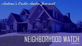 Ardour&#039;s Erotic Audio Journal  Neighborhood Watch